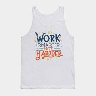 Work Smarter Not Harder. Typography Tank Top